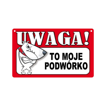TABLICZKA OSTRZEGAWCZA TO MOJE PODWÓRKO dostępne do wyczerpania zapasów TABLICZKA OSTRZEGAWCZA TO MOJE PODWÓRKO dostępne do wyczerpania zapasów